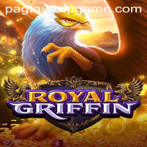 RoyalGriffin: The Ultimate Adventure in Pagtaya VIP Game